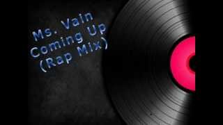 Ms. Vain - Coming Up (Rap Mix)