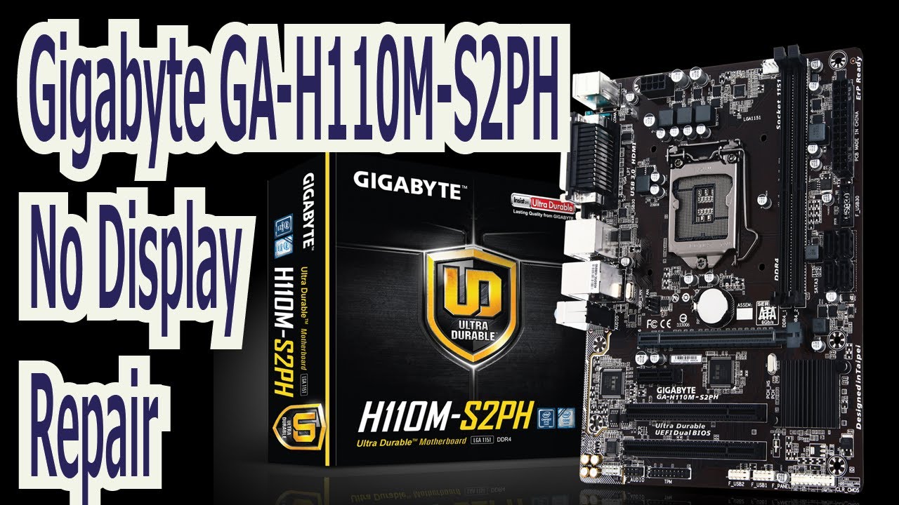 Gigabyte GA H110M S2PH No Display Repair YouTube