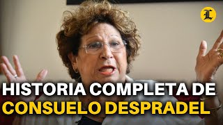 HISTORIA COMPLETA DE CONSUELO DESPRADEL: DE LOS DÍAS FELICES EN EL CAMÚ A LA AGITADA VIDA POLÍTICA