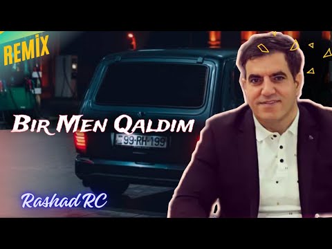 Rashad RC - Bir Mən Qaldım Remix (ft. Vüsal Əliyev)