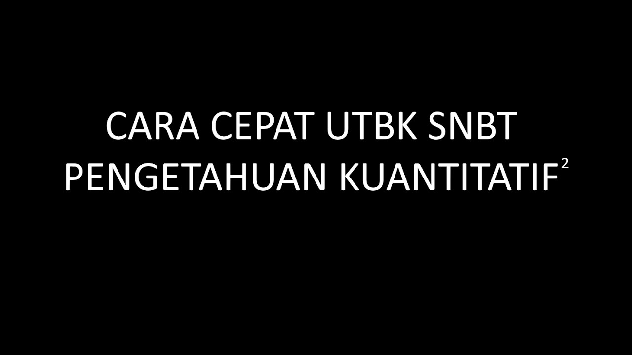 CARA CEPAT PENGETAHUAN KUANTITATIF UTBK SNBT 2026