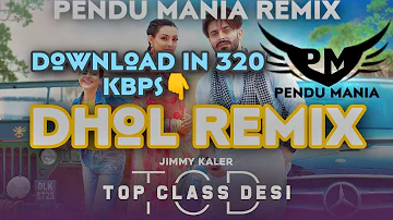 Top Class Desi Dhol Remix Ft. Pendu Mania🤟Download In 320Kbps👇