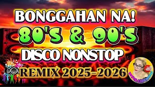 BONGGAHAN 80'S 90'S | DISCO NONSTOP REMIX 2025-2026
