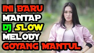 DJ SLOW MELODY GOYANG MANTUL