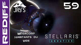 [FR] Stellaris Moddé 3.3 - Gigastructures - Megacorps Habitants du Vide - Ép. 59