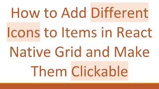 How to Add Different Icons to Items in React Native Grid and Make Them Clickable