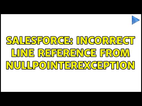 Salesforce: Incorrect line reference from NullPointerException (2 Solutions!!)