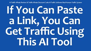 AI Traffic Whale Review AI Traffic Whale Discount Code AI Traffic Software Real Human Traffic System