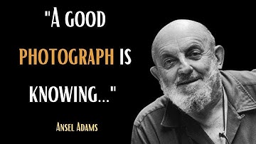 Ansel Adams Most Inspirational Quotes on Photography