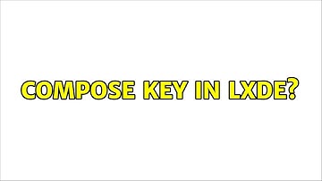 Ubuntu: Compose key in LXDE? (3 Solutions!!)
