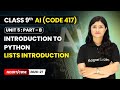 Intorduction to Lists - Introduction to Python | Class 9 AI | Unit 5 (CODE 417) Part B | CBSE 2025