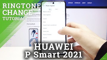 How to Change Ringtones on HUAWEI P Smart 2021 – Ringtone List