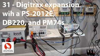 31 - Expanding a Digitrax DCC system with a PS-2012E, DB220, and PM74s
