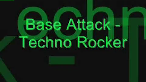 Base Attack - Techno Rocker!