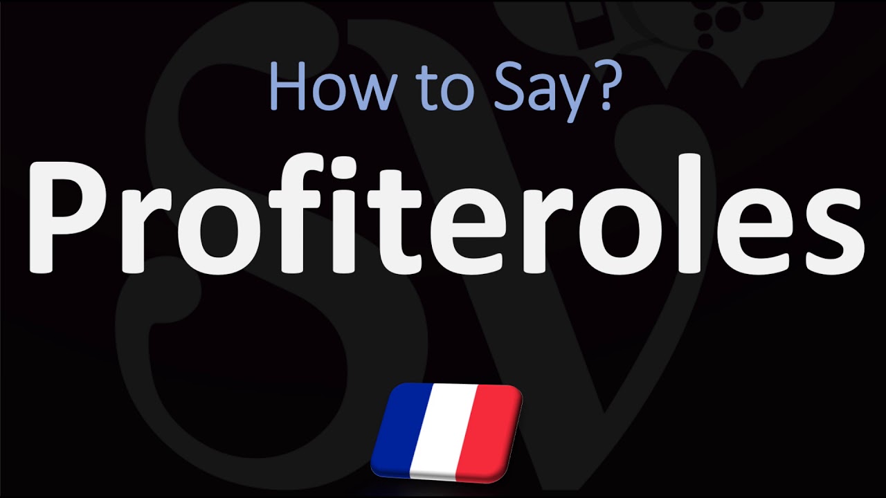 How To Pronounce Profiteroles? | French \U0026 English Pronunciation