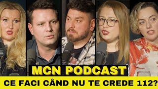 M.C.N. Podcast | Episodul 6 - Ce faci când nu te crede 112?