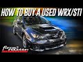 HOW TO BUY A USED SUBARU WRX/STi!!! // What You Need To Know!! | Fi Performance