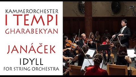 Janacek - Idyll for string orchestra, Gharabekyan, I TEMPI