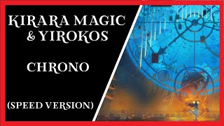 KIRARA MAGIC & YIROKOS -  CHRONO (SPEED VERSION)