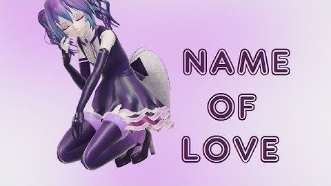 NAME OF LOVE(MMD)ray-mmd-1.3.0