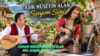 Aşik Hüseyi̇n Alan(Sevi̇yom Seni̇)