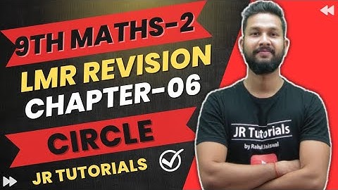 9th Maths 2  LMR Revision | Chapter 6 | Circle | Maharashtra board | JR Tutorials | JR Tutorials |
