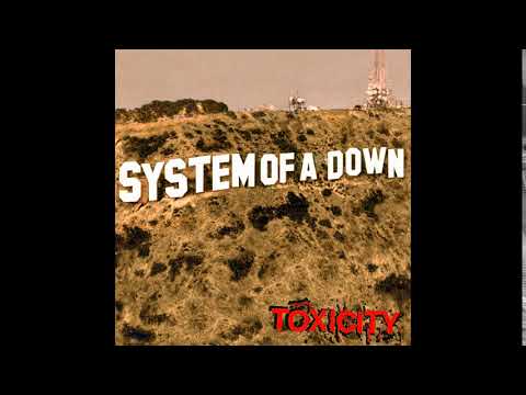 S̲y̲stem Of A D̲own - Toxicity