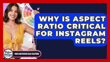 Why Is Aspect Ratio Critical For Instagram Reels? - Video And Design Saas Solutions