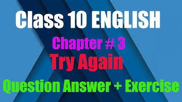 Exercise complete solution, Unit# 3, Try Again, class 10 english, 10th english
