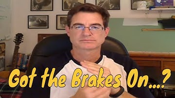 Slowing Yourself Down - Applying the Brakes - Tapping with Brad Yates