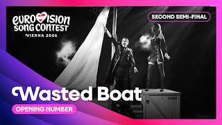 Wasted Boat | Opening Number | First Semi-Final | Eurovision 2026 | UnitedByMusic 🇦🇹