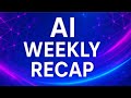 AI Weekly Recap July 12 2025 AI Weekly Recap July 12 2025