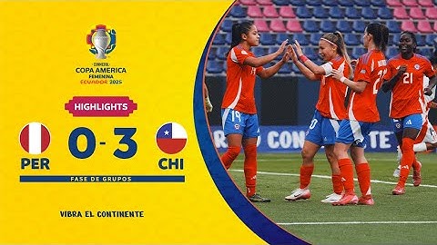 PERÚ 0-3 CHILE | Highlights | CONMEBOL Copa América Femenina 2025™