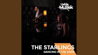 Video thumbnail of "The Starlings - Dancing In The Dark (Live Uit Liefde Voor Muziek)"