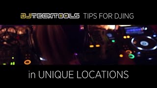 Tips for DJing In Unique Locations
