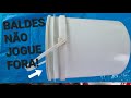 Nunca mais Jogue Balde Fora, 4  ideias geniais😱reciclagem decoração