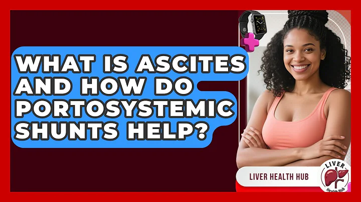 What Is Ascites And How Do Portosystemic Shunts Help? - Liver Health Hub