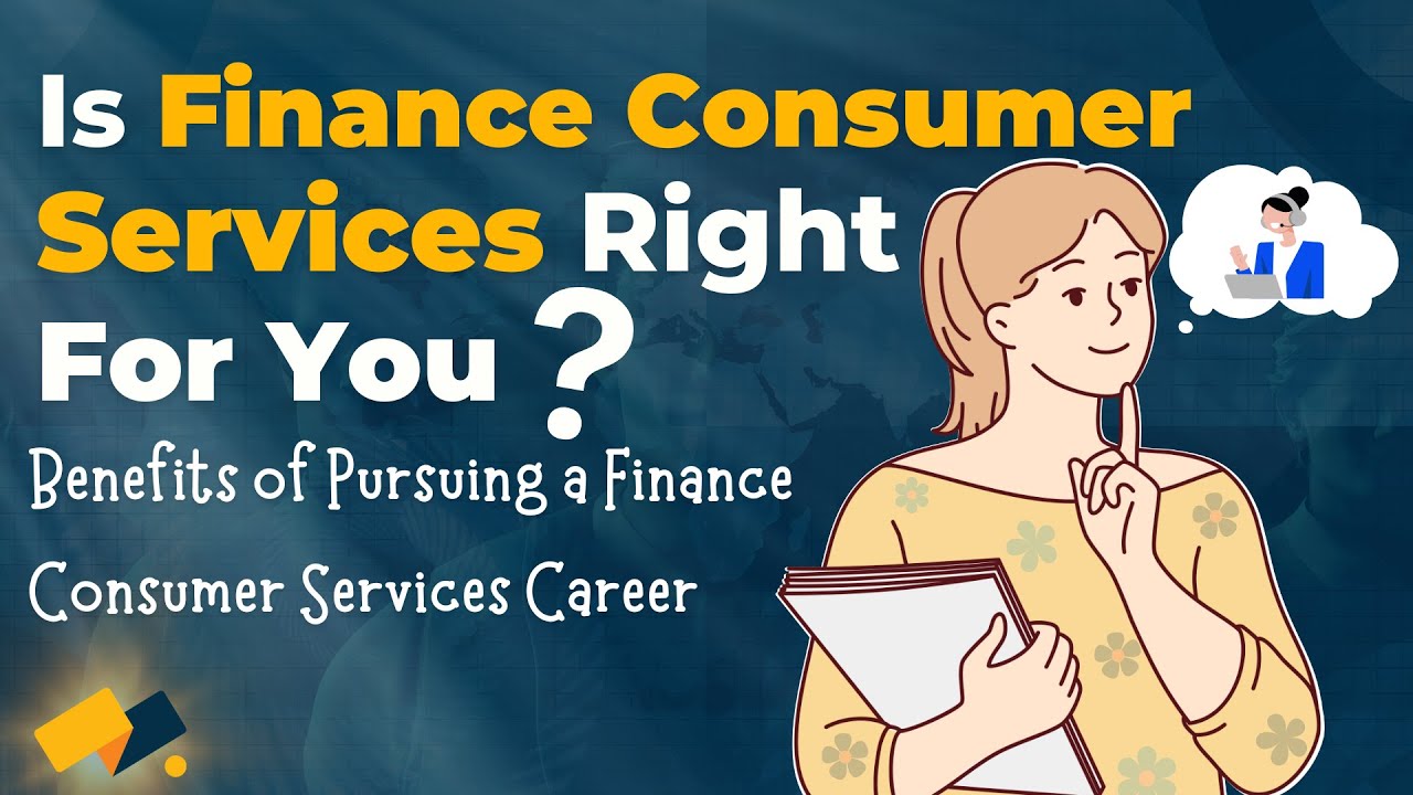 is-finance-consumer-services-a-good-career-path-youtube
