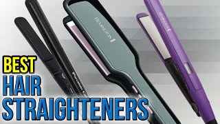 10 Best Hair Straighteners 2017