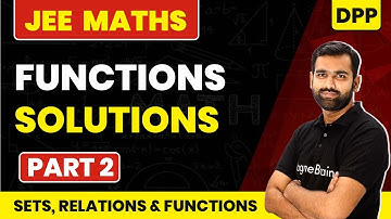 Functions - DPP Solutions - Part 2 | Sets, Relations & Functions | IIT JEE Maths
