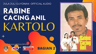 RABINE CACING ANIL , Jula Juli Kartolo - Bagian 2 (Habis)