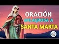 ORACIÓN MILAGROSA A SANTA MARTA PARA SITUACIONES DESESPERADAS Y URGENTES