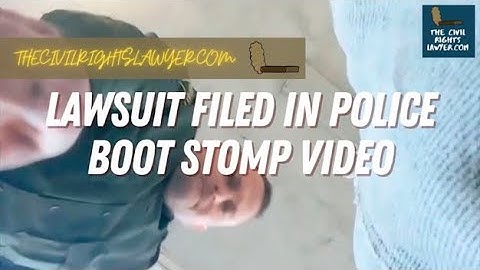 Lawsuit Filed in Police Boot Stomp Video
