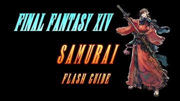 FF14 Samurai Flash Guide: 2 Minute Job Tutorial