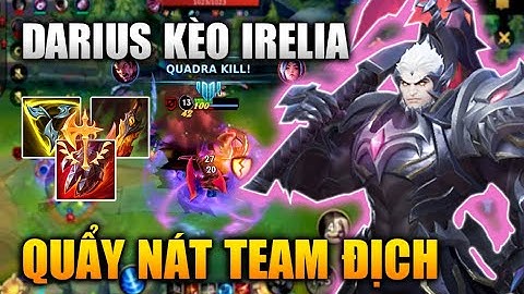 [LMHT Tốc Chiến] Darius Kèo Irelia Quẩy Nát Team Địch Cực Căng Trong Liên Minh Tốc Chiến