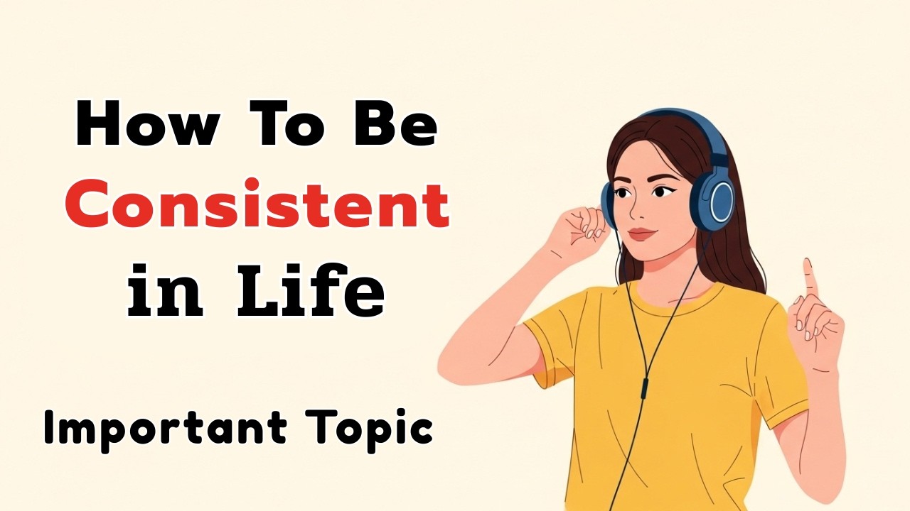 Consistent English How To Be Consistent in Life | Improve Your English | Slow Speaking ...