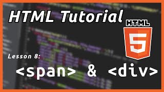 Span & Div - HTML Tutorial (Part 8)