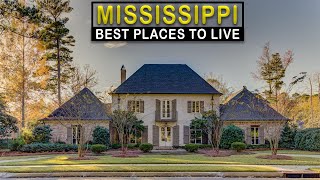 Mississippi Living Places  10 Best Places to Live in Mississippi