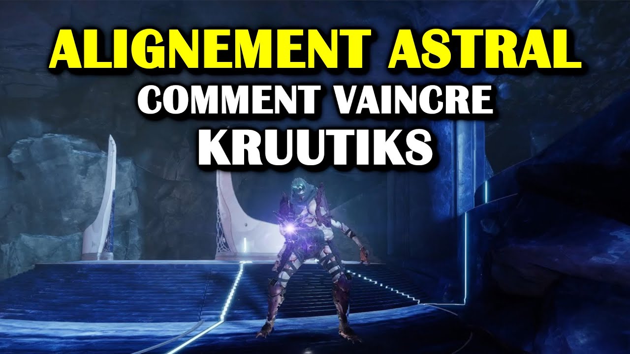Destiny 2 - Alignement astral - Comment vaincre Kruutiks
