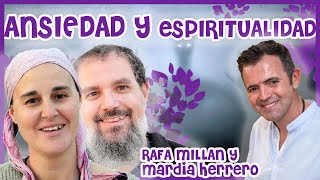 ANSIEDAD Y ESPIRITUALIDAD, con Rafa Millán y Mardía Herrero